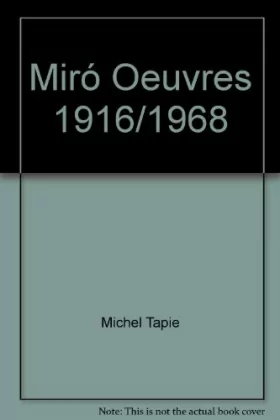 Couverture du produit · Joan Miro. Oeuvres 1916-1968 [auteur : [Miro] TAPIE (Michel)] [éditeur : Celiv] [année : 1989]