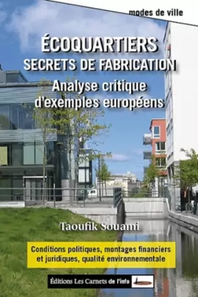 Couverture du produit · Ecoquartiers : secrets de fabrication : Analyse critique d'exemples européens
