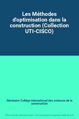 Couverture du produit · Les Méthodes d'optimisation dans la construction (Collection UTI-CISCO)