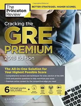 Couverture du produit · Cracking the GRE Premium Edition with 6 Practice Tests, 2018: The All-in-One Solution for Your Highest Possible Score