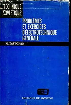 Couverture du produit · PROBLEMES ET EXERCICES D'ELECTROTECHNIQUE GENERALE / COLLECTION TECHNIQUE SOVIETIQUE.