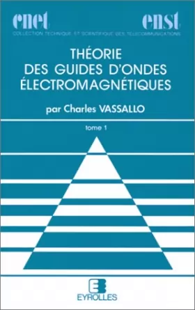 Couverture du produit · THEORIE DES GUIDES D'ONDES ELECTROMAGNETIQUES. : Tome 1