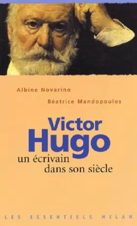 Couverture du produit · Victore Hugo. Un écrivain dans son siècle