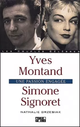Couverture du produit · Simone Signoret, Yves Montand : l'amour et l'engagement