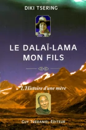 Couverture du produit · Le Dalaï-Lama mon fils. L'histoire d'une mère