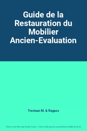 Couverture du produit · Guide de la Restauration du Mobilier Ancien-Evaluation
