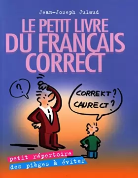 Couverture du produit · Le petit livre du français correct / Julaud, Jean-Joseph / Réf25223