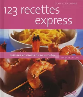 Couverture du produit · 123 recettes express: Cuisinez en moins de 10 minutes