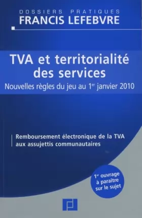 Couverture du produit · TVA et territorialité des services : Nouvelles règles du jeu au 1er janvier 2010