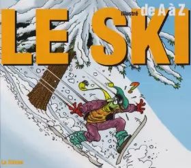 Couverture du produit · Le Ski illustré de A à Z