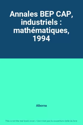 Couverture du produit · Annales BEP CAP, industriels : mathématiques, 1994