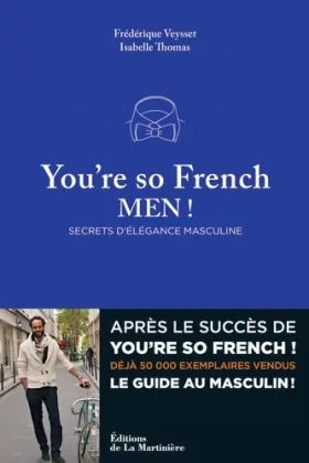 Couverture du produit · You're so french men. Secret de l'élégance à la française