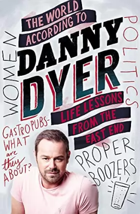 Couverture du produit · The World According to Danny Dyer: Life Lessons from the East End