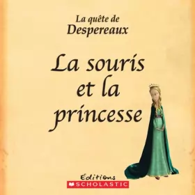 Couverture du produit · Qu?te de Despereaux La La Souris Et La Princesse