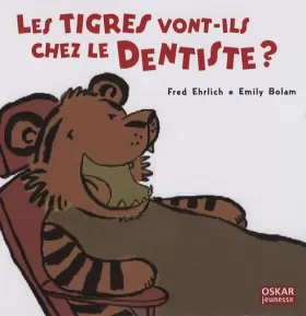 Couverture du produit · Les tigres vont-ils chez le dentiste ?