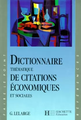 Couverture du produit · Dictionnaire thématique de citations économiques et sociales