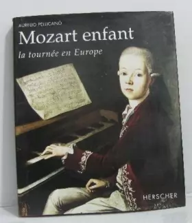 Couverture du produit · Mozart enfant : La tournée en Europe