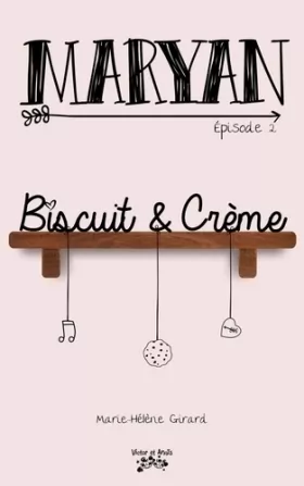 Couverture du produit · Maryan - Épisode 2: Biscuit et Crème