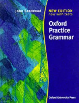 John Eastwood - OXFORD PRACTICE GRAMMAR, New edition new tests livre sans clé