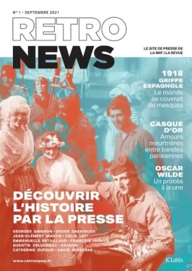 RetroNews - RetroNews, la revue: Découvrir l'histoire par la presse