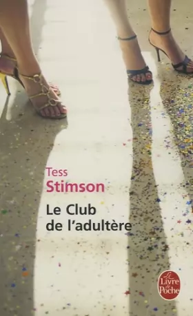 Tess Stimson - Le Club de l'adultère : Elle ne voulait pas en faire partie !
