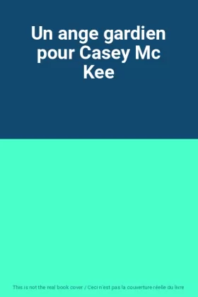 Couverture du produit · Un ange gardien pour Casey Mc Kee