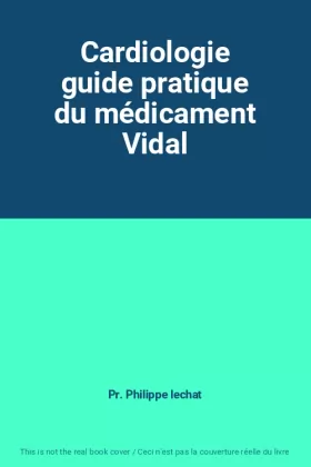 Couverture du produit · Cardiologie guide pratique du médicament Vidal