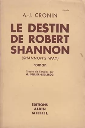 Couverture du produit · Le destin de Robert Shannon. (Shannon's way). Roman. Traduit par G. Sellier-Leclercq. Editions Albin Michel. 1949. (Littérature