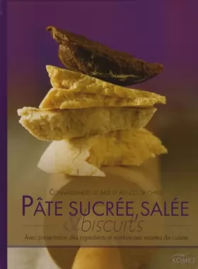 Couverture du produit · Pâte sucrée, salée & biscuits : Avec présentation des ingrédients et nombreuses recettes de cuisine