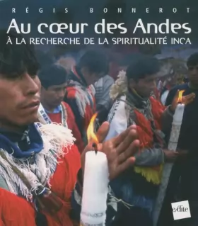 Couverture du produit · Au coeur des Andes : A la recherche de la spiritualité Inca