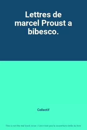 Couverture du produit · Lettres de marcel Proust a bibesco.
