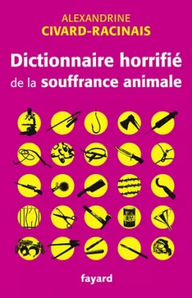 Couverture du produit · Dictionnaire horrifié de la souffrance animale