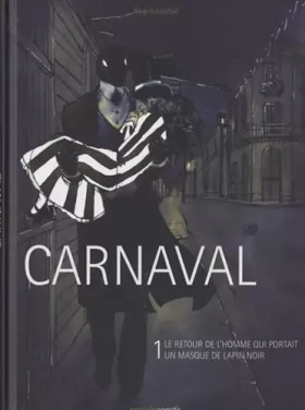 Couverture du produit · Carnaval T 1:le retour de l'homme qui portait un masque de lapin noir