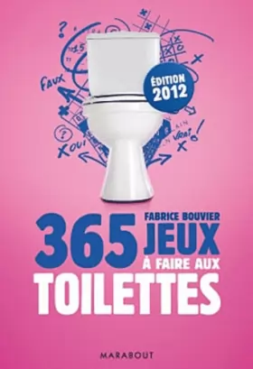 Couverture du produit · 365 jeux à faire aux toilettes, édition 2012