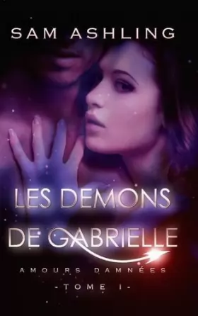 Couverture du produit · Les Demons de Gabrielle - Amours Damnees