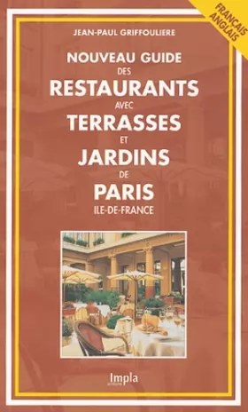 Couverture du produit · Nouveau guide des restaurants avec terrasses et jardins de Paris/Ile-de-France: Edition bilingue français-anglais
