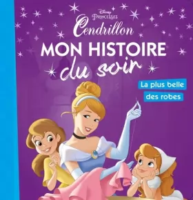 Couverture du produit · CENDRILLON - Mon Histoire du Soir - La plus belle des robes - Disney Princesses