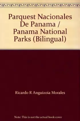 Couverture du produit · Parques Nacionales De Panáma. Panama National Parks - Edición Bilingüe