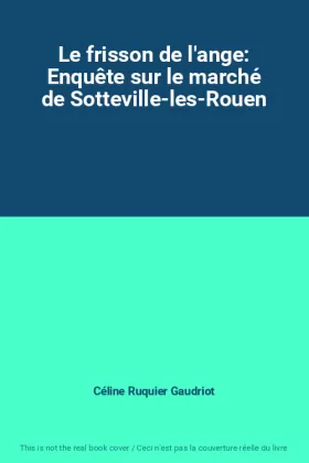 Couverture du produit · Le frisson de l'ange: Enquête sur le marché de Sotteville-les-Rouen