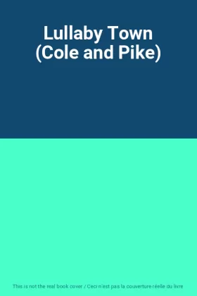 Couverture du produit · Lullaby Town (Cole and Pike)