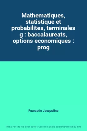 Couverture du produit · Mathematiques, statistique et probabilites, terminales g : baccalaureats, options economiques : prog