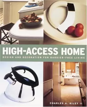 Couverture du produit · High Access Home: Design and Decoration for Barrier-Free Living