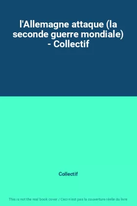 Couverture du produit · l'Allemagne attaque (la seconde guerre mondiale) - Collectif