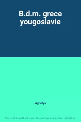Couverture du produit · B.d.m. grece yougoslavie