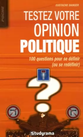 Couverture du produit · Testez votre opinion politique : 100 questions pour se définir (ou se redéfinir)