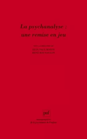 Couverture du produit · La psychanalyse : une remise en jeu: Les conceptions de René Roussillon à l'épreuve de la clinique