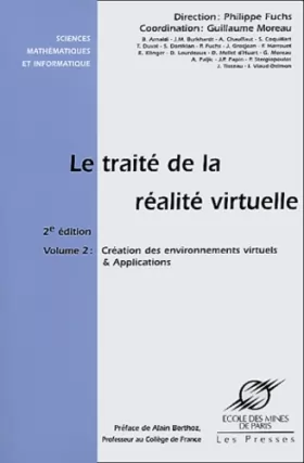 Couverture du produit · Le traité de la réalité virtuelle, volume 2 : Création des environnement virtuels et applications