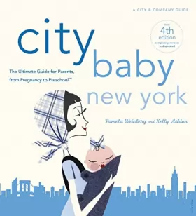 Couverture du produit · City Baby New York 4th Edition: The Ultimate Guide for Parents, from Pregnancy to Preschool
