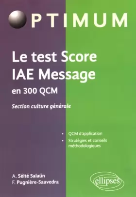 Couverture du produit · Le Test Score IAE Message en 300 QCM Section Culture Générale