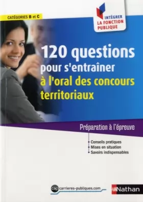Couverture du produit · 120 questions pour s'entraîner à l'oral des concours territoriaux